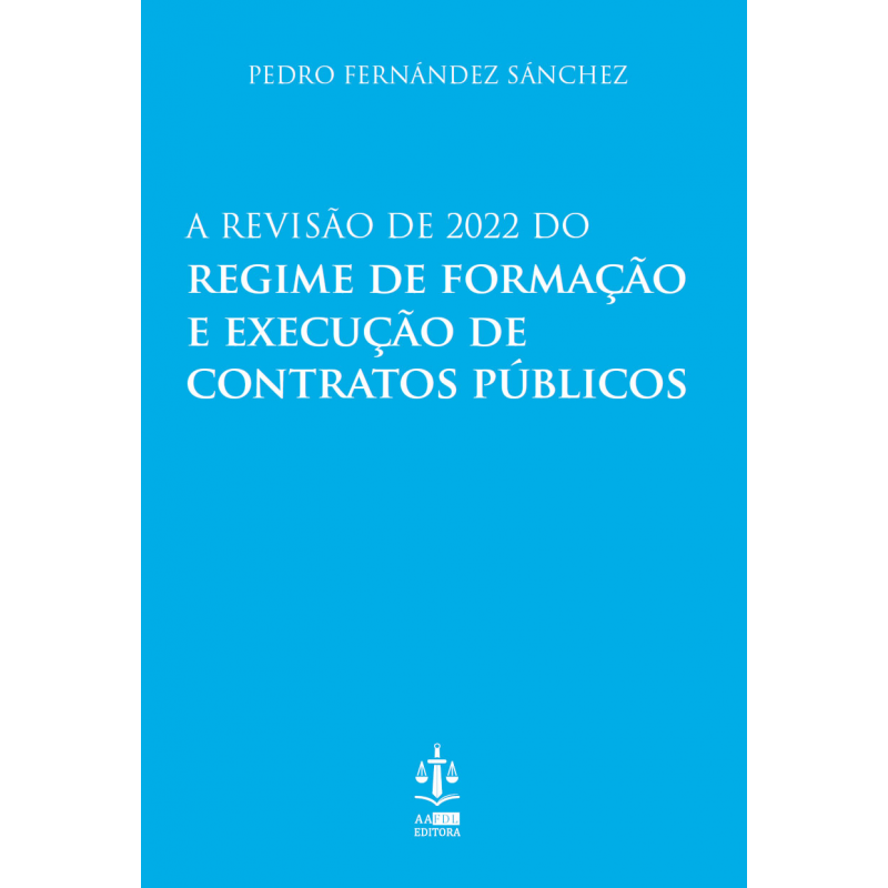 A Revisão de 2022 do Regime de Formação e Execução de Contratos Públicos (Pack Livro + Ebook)