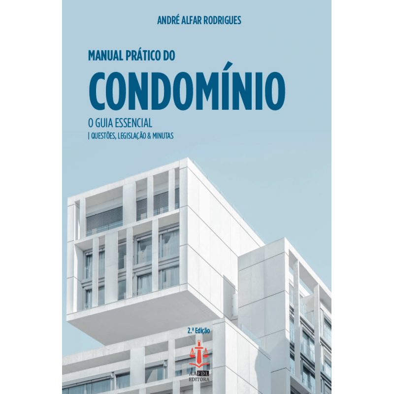 Manual Prático do Condomínio - O Guia Essencial 2.ª Edição
