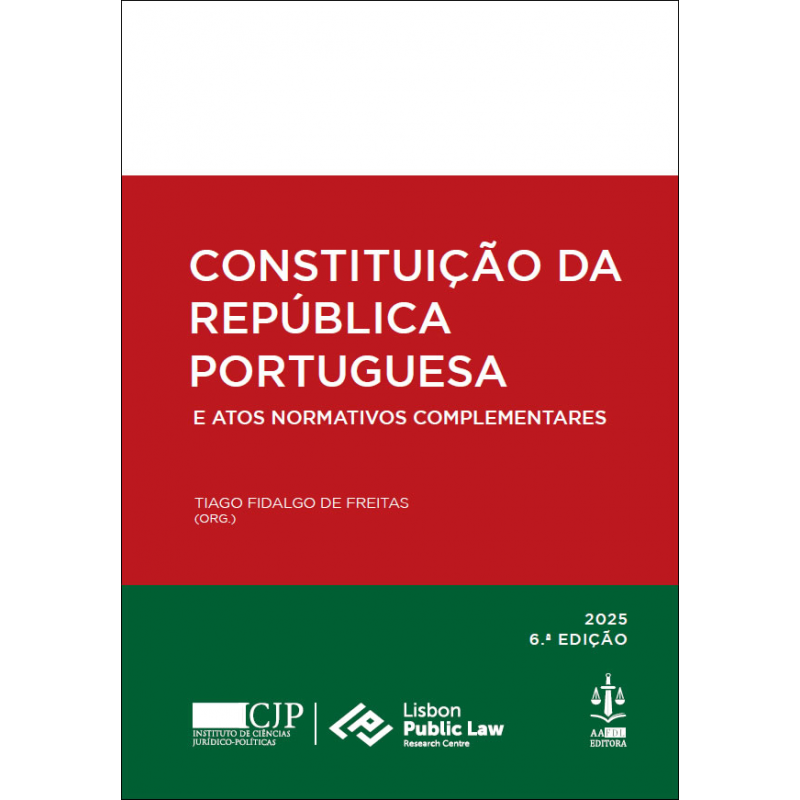 Constituição da República Portuguesa e Atos Normativos Complementares 6.ª Edição