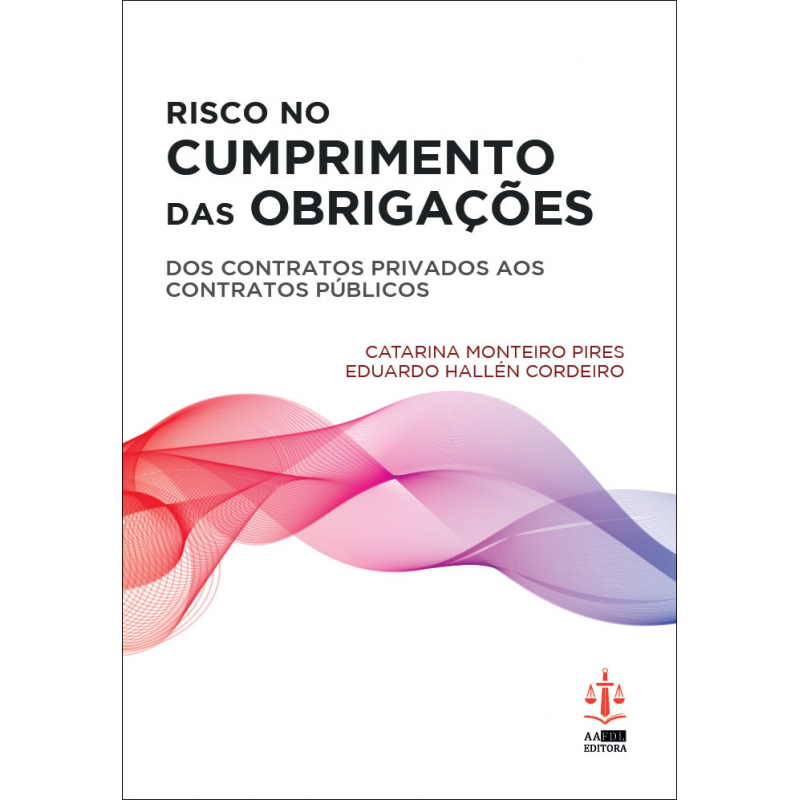 Risco no Cumprimento das Obrigações - Dos Contratos Privados aos Contratos Públicos