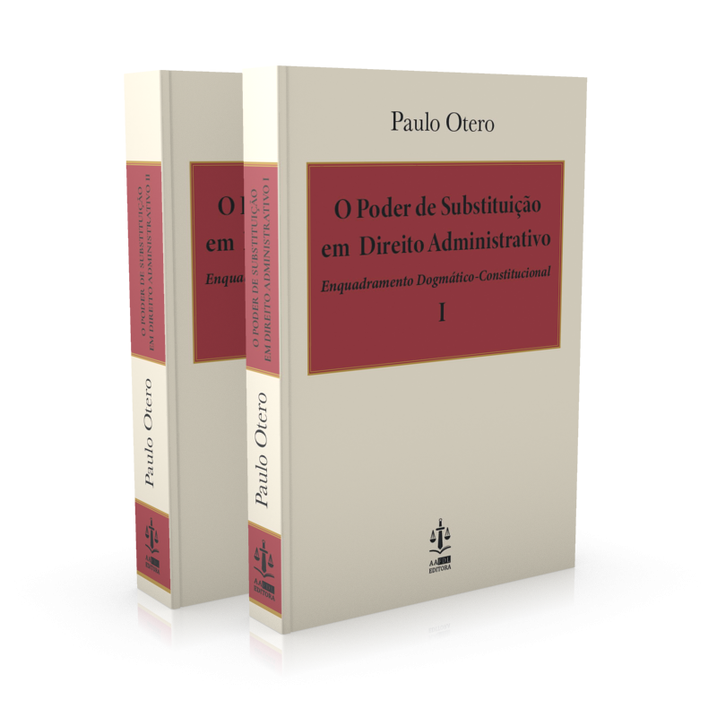 O Poder de Substituição em Direito Administrativo 2 Volumes