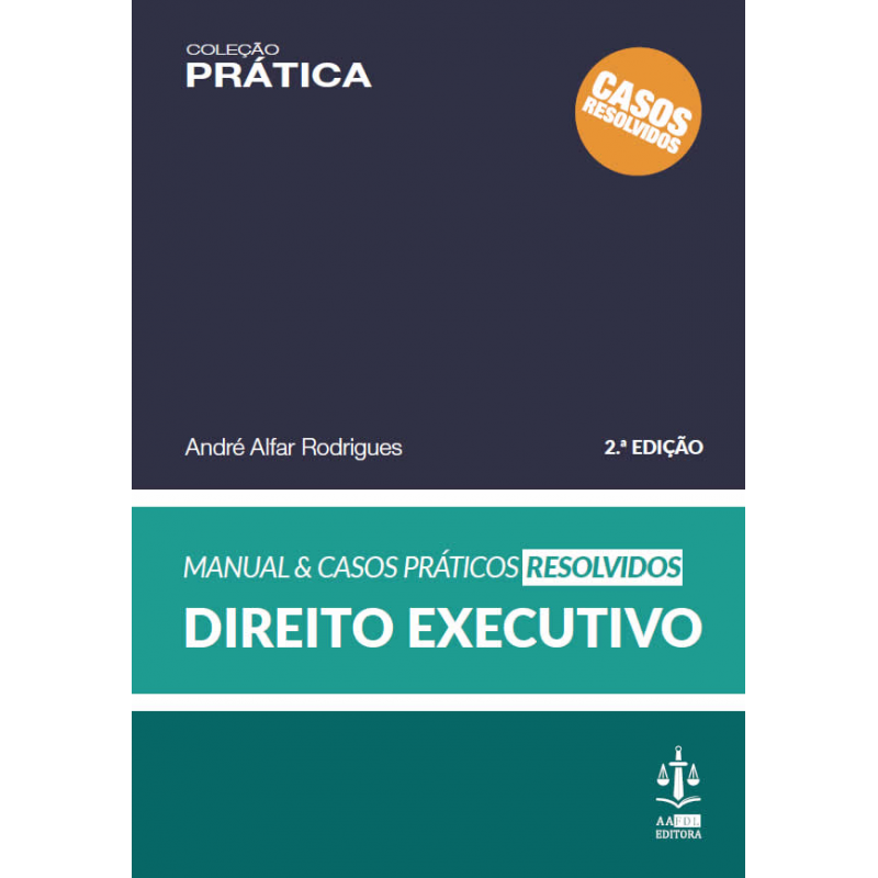 Manual & Casos Práticos Resolvidos de Direito Executivo 2.ª Edição