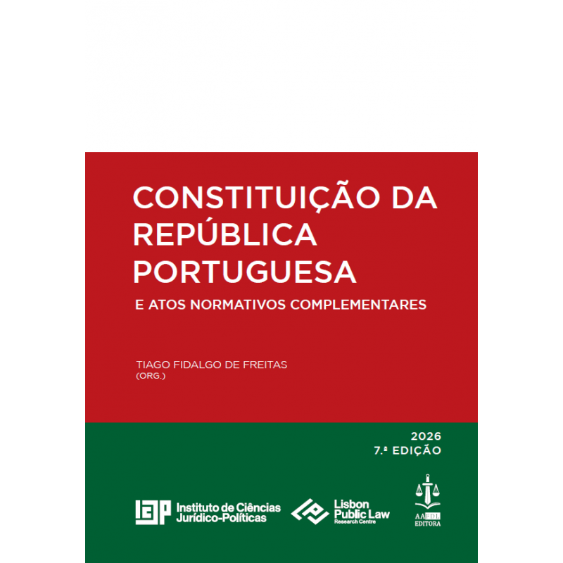 Constituição da República Portuguesa e Atos Normativos Complementares 7.ª Edição
