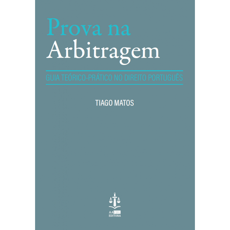 Prova na Arbitragem - Guia Teórico-Prático no Direito Português