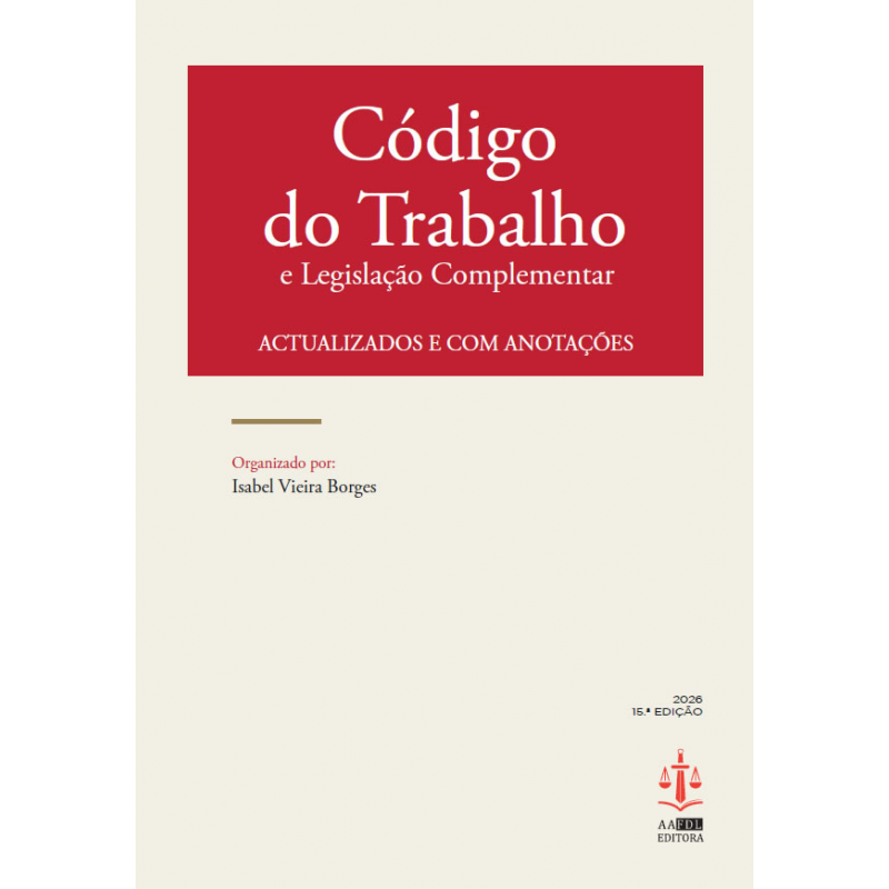 Código do Trabalho e Legislação Complementar 15.ª Edição
